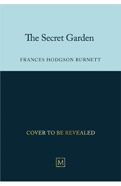 Secret Garden - Frances Hodgson Burnett