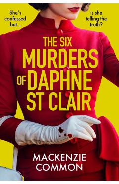 Six Murders of Daphne St Clair - Mackenzie Common