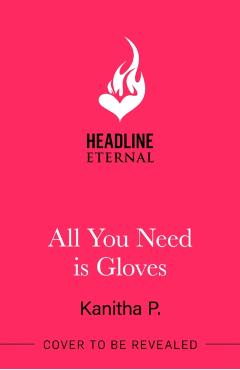 All You Need Is Gloves - Kanitha P