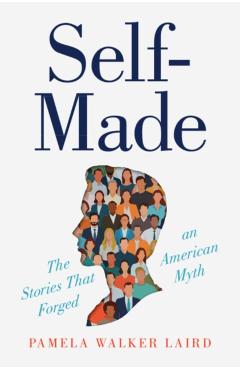 Self-Made - Pamela Walker (university Of Colorado Denver) Laird