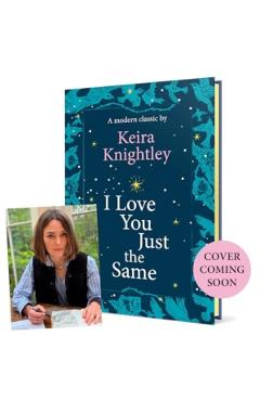 I Love You Just the Same - Keira Knightley