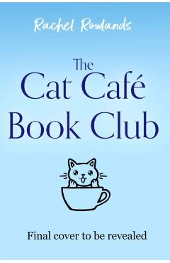 Cat Cafe Book Club - Rachel Rowlands