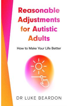 Reasonable Adjustments for Autistic Adults - Luke Beardon
