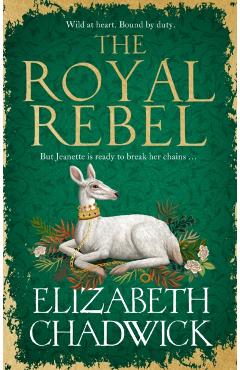 Royal Rebel - Elizabeth Chadwick