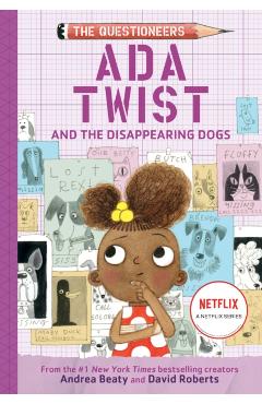 Ada Twist and the Disappearing Dogs - Andrea Beaty