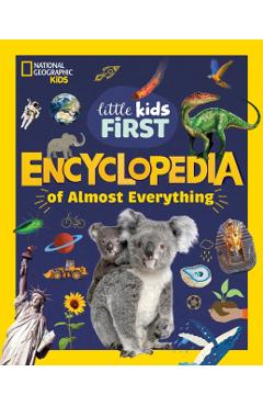National Geographic Little Kids First Encyclopedia of Almost Everything -