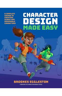 Character Design Made Easy - Brookes Eggleston - Imagine 1