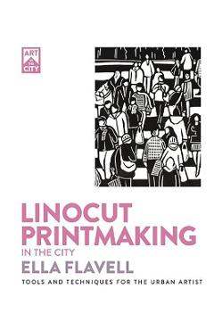 Linocut Printmaking in the City - Ella Flavell
