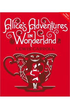 Alice's Adventures in Wonderland & Through the Looking-Glass - Lewis Carroll