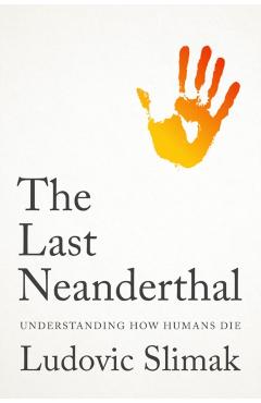 Last Neanderthal - Ludovic Slimak