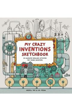 My Amazing Inventions Sketchbook - Lisa Regan