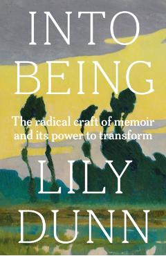 Into Being - Lily Dunn