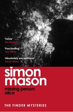 Missing Person: Alice - Simon Mason