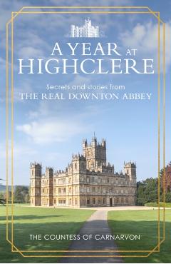 Year At Highclere - The Countess Of Carnarvon