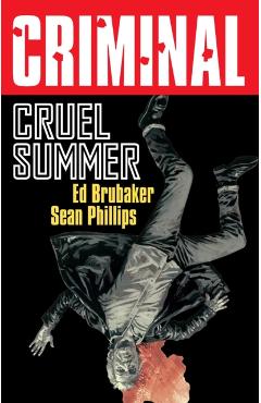 Criminal Volume 10: Cruel Summer (New Edition) - Ed Brubaker