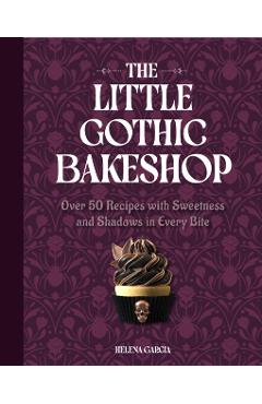 Little Gothic Bakeshop - Helena Garcia