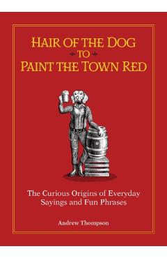 Hair of the Dog to Paint the Town Red - Andrew Thompson