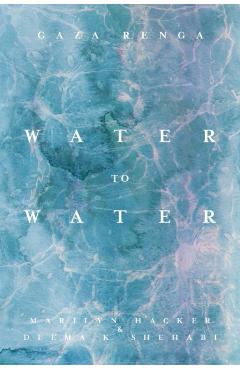 Water to Water - Marilyn|shehabi Hacker
