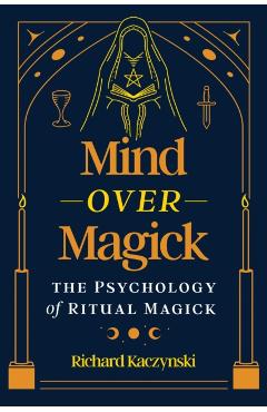 Mind over Magick - Richard Kaczynski