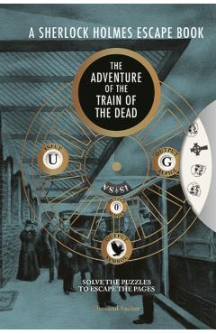 Sherlock Holmes Escape Book: The Adventure of the Train of the Dead - Ormond Sacker