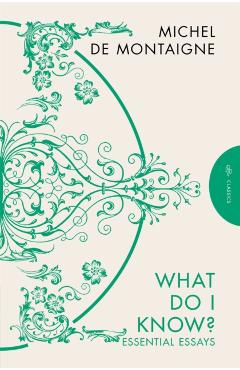 What Do I Know? - Michel De Montaigne