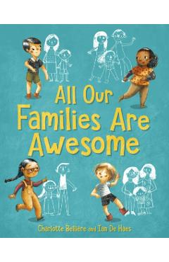 All Our Families Are Awesome - Charlotte Belliere