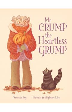 Mr Crump, the Heartless Grump - Olivier Pog