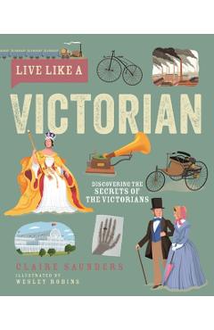 Live Like A Victorian - Claire Saunders
