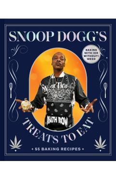 Snoop Dogg’s Treats to Eat - Snoop Dogg
