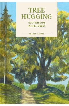 Pocket Nature: Tree Hugging - Emily|han Han