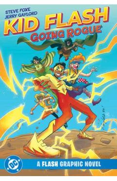 Kid Flash: Going Rogue - Steve|gaylord Foxe
