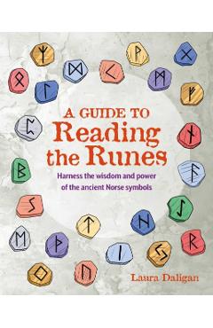 Guide to Reading the Runes - Laura Daligan