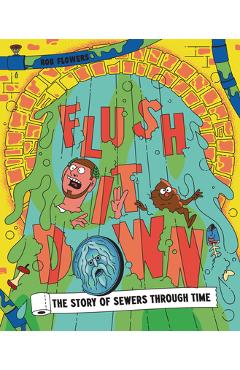 Flush It Down - Rob Flowers