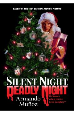 Silent Night, Deadly Night: The Official Novelization of the Original Movie - Armando Munoz