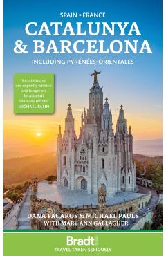 Bradt Travel Guide: Catalunya & Barcelona including Pyrenees-Orientales - Dana Facaros, Michael Pauls, Mary-Ann Gallagher