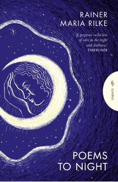 Poems to Night - Rainer Maria Rilke