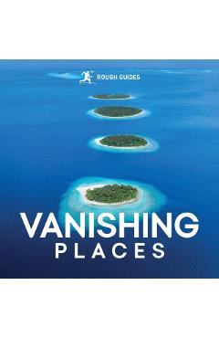 Rough Guides Vanishing Places - Rough|hopkins Guides