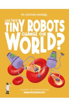 Can These Tiny Robots Change Our World? - Olivia Watson