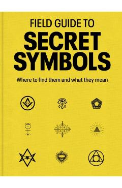 Field Guide to Secret Symbols - Tim Dedopulos