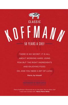 Classic Koffmann - Pierre Koffmann