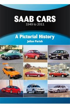 Saab Cars 1949 to 2011 - Julian Parish