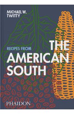 Recipes from the American South - Michael W. Twitty