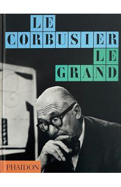 Le Corbusier - Phaidon|cohen Editors