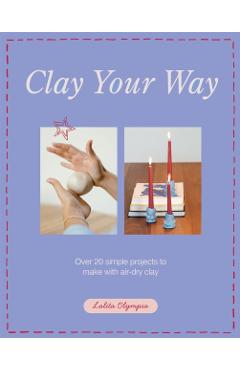 Clay Your Way - Lolita Olympia