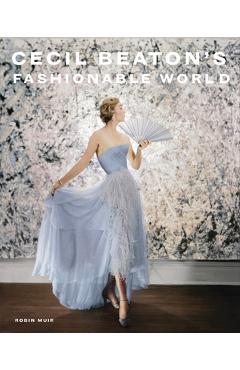 Cecil Beaton\'s Fashionable World -