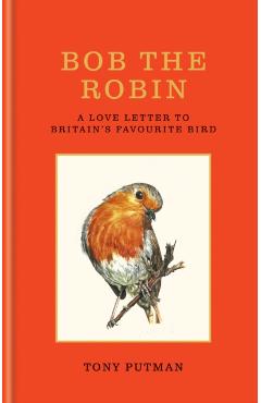 Bob the Robin - Tony Putman