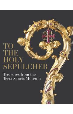 To the Holy Sepulcher - Xavier F|constensoux Salomon