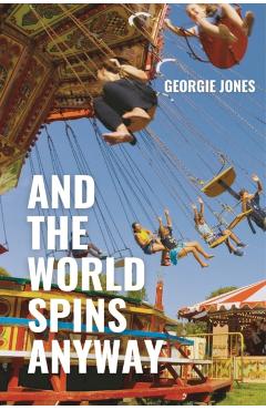 And the World Spins Anyway - Georgie Jones