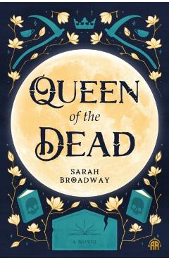 Queen of the Dead - Sarah Broadway