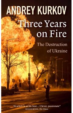Three Years On Fire - Andrey Kurkov